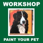 Workshop: Paint Your Pet